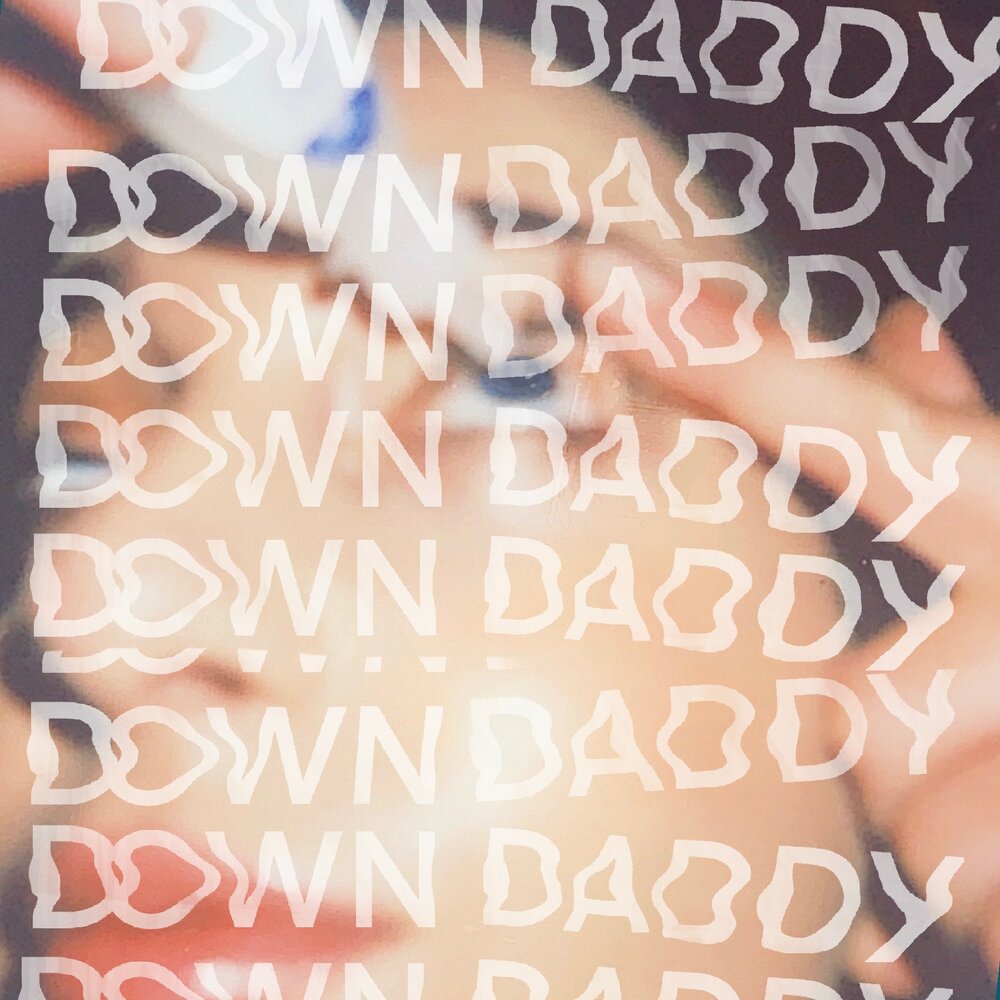 Down daddy. Chloe Angelides.