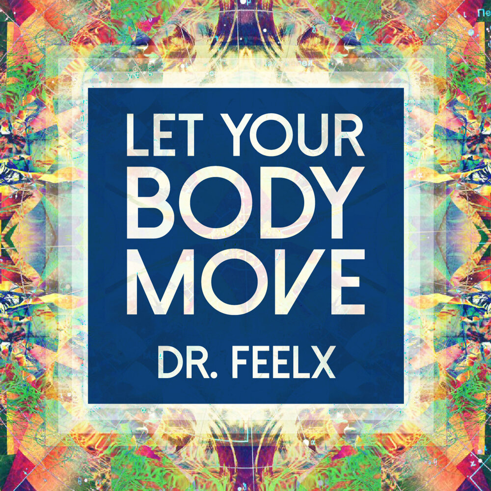 Трек move your body. Move your body. Dr.Feelx. Move your body Ownboss Sevek. Move your body Ownboss обложка.