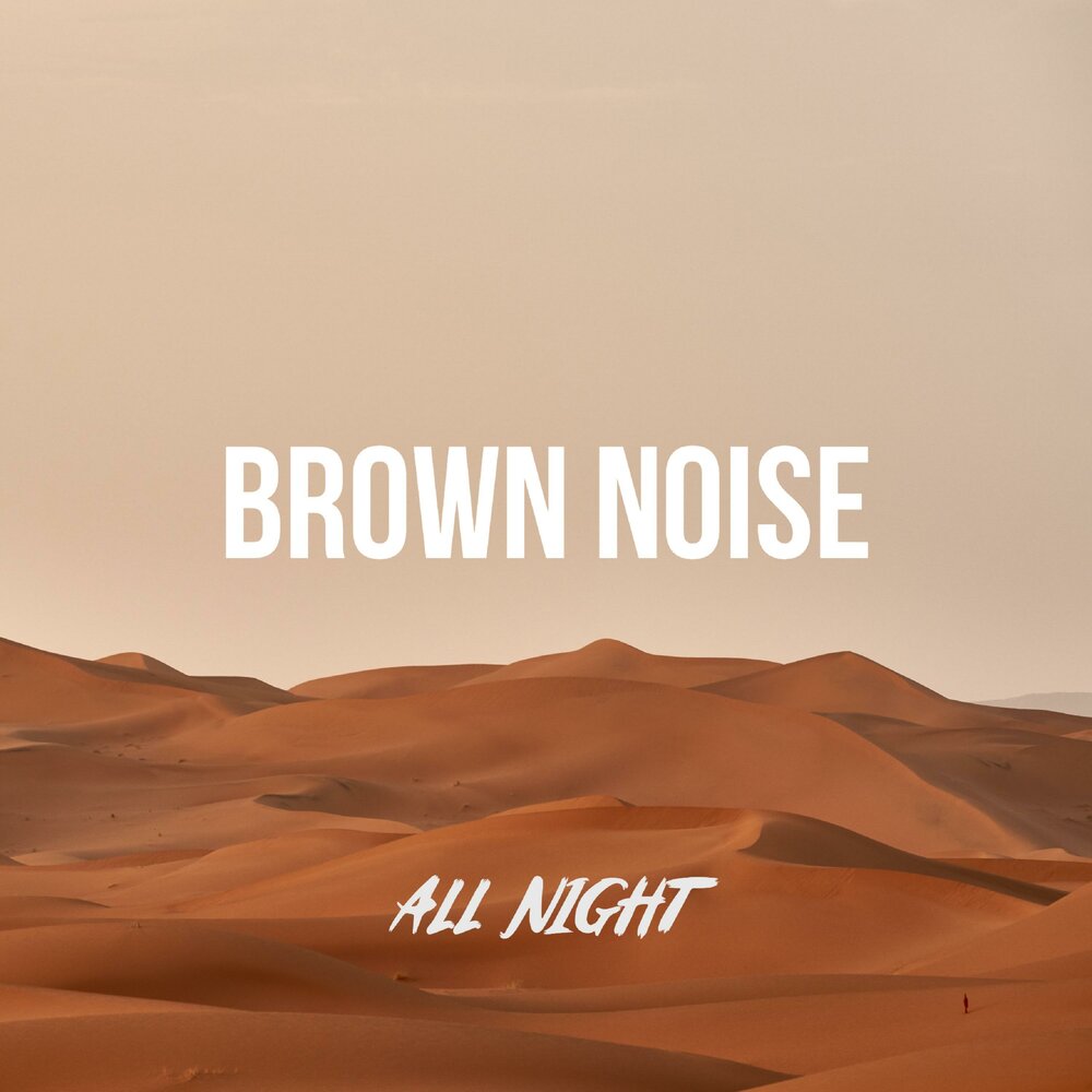 Звуки brown. Brown Noise. Noise. Relax Desert Music.