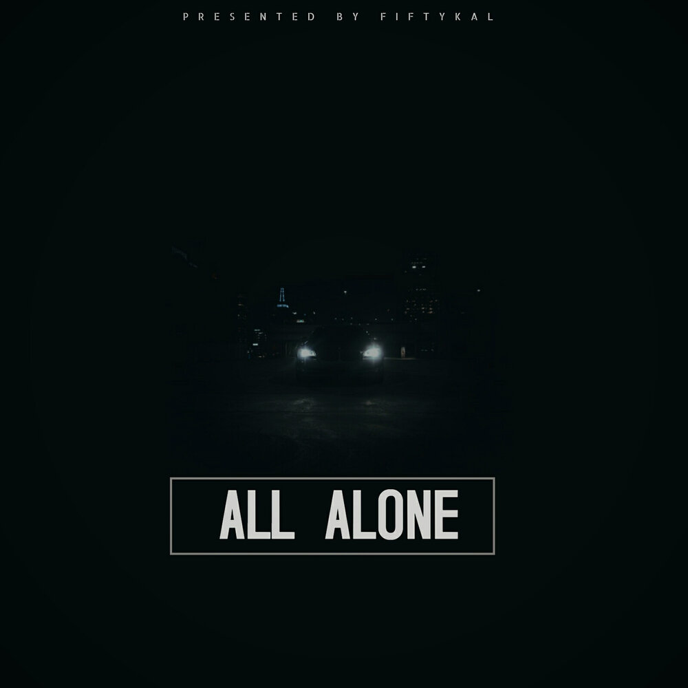 All alone. Песня all Alone. All Alone текст. All Alone место.