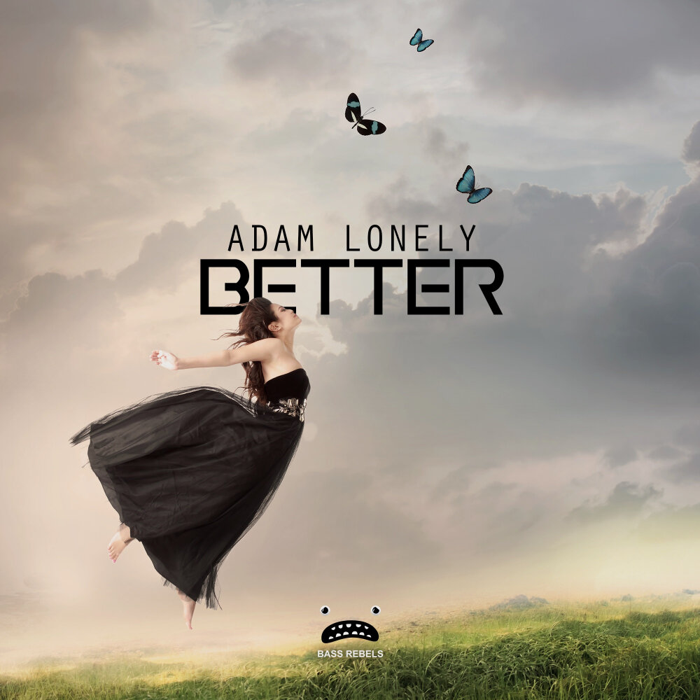 Better listen. Adam Lonely. Better Lonely.