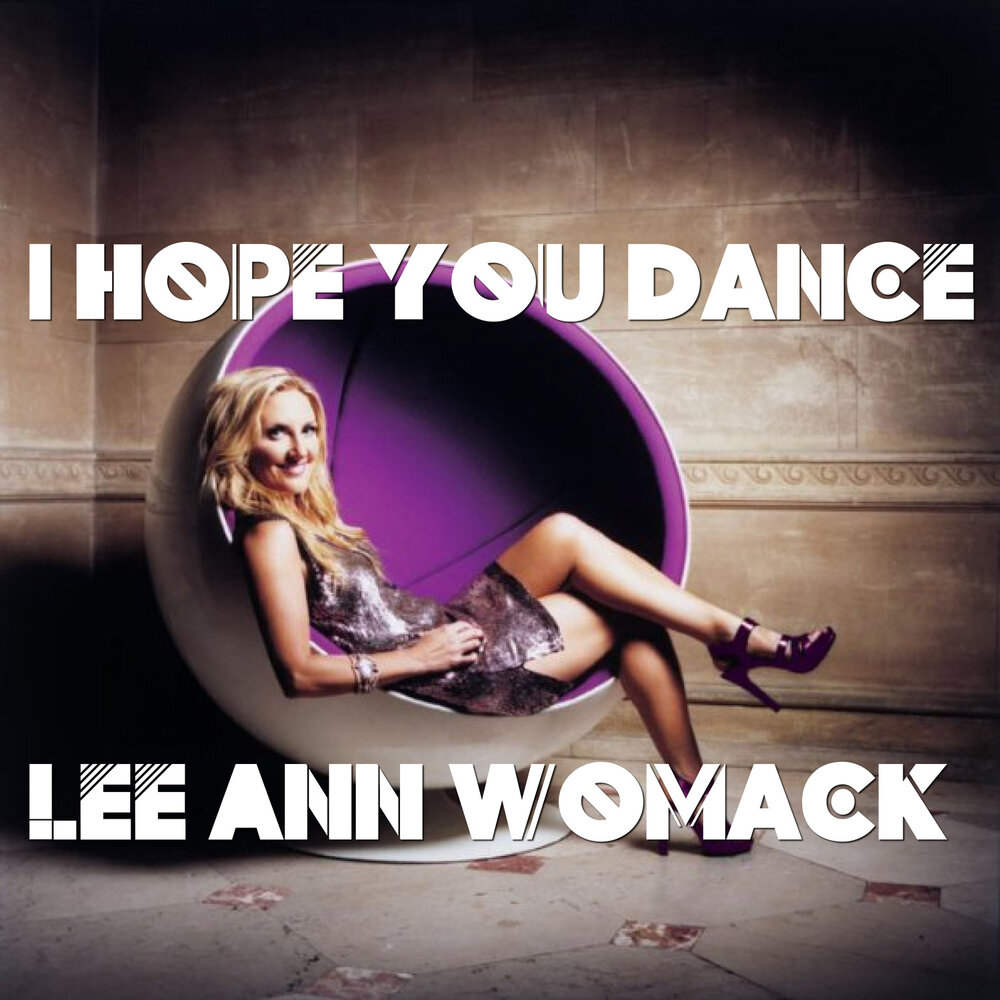 I Hope You Dance - Lee Ann Womack, Sons Of The Desert. 