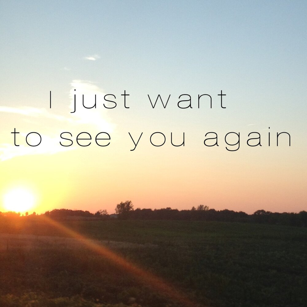 And i to you. Want to see you. I want to see you. Фото i see you. I Miss you i want you.