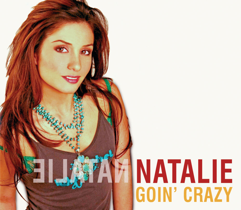 Big natalie. Natalie - Goin' Crazy. Natalia Crazy. Рэй Натали не надо. Натали альбом mp3 Play.