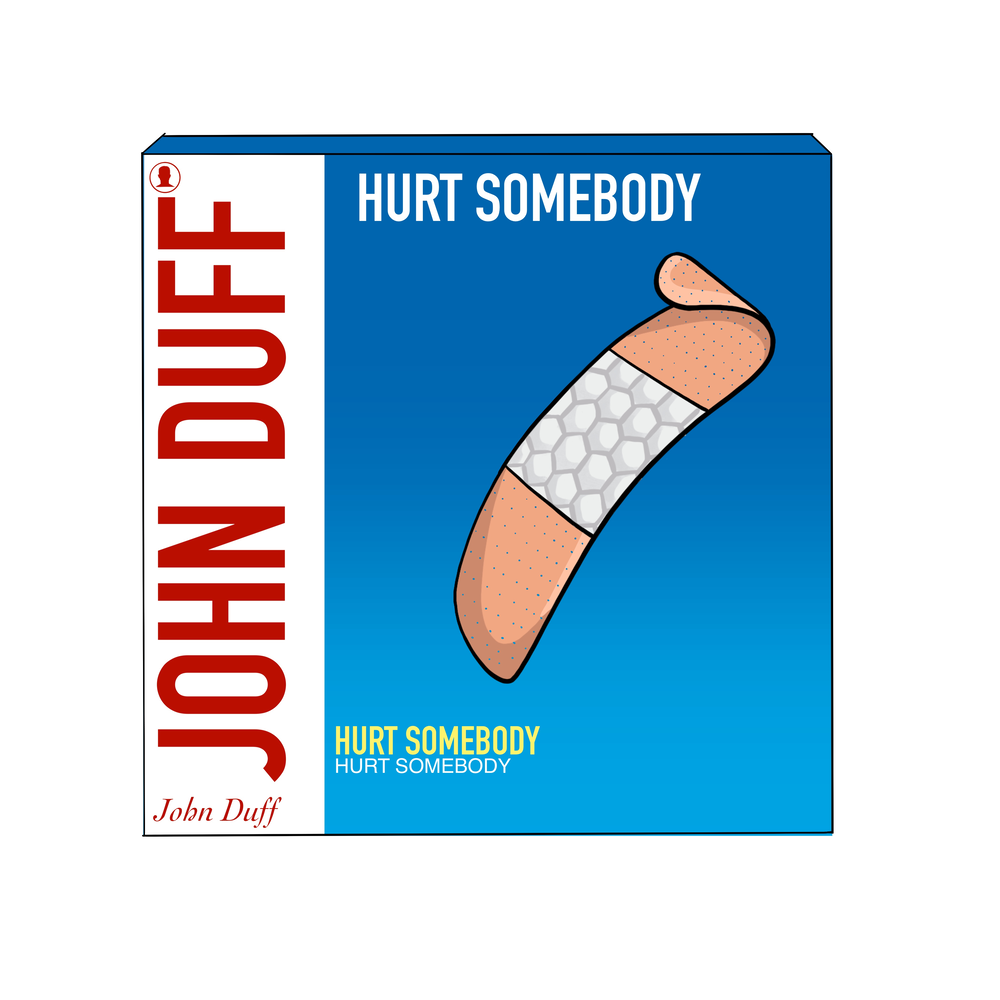 John somebody. Hurts Somebody.