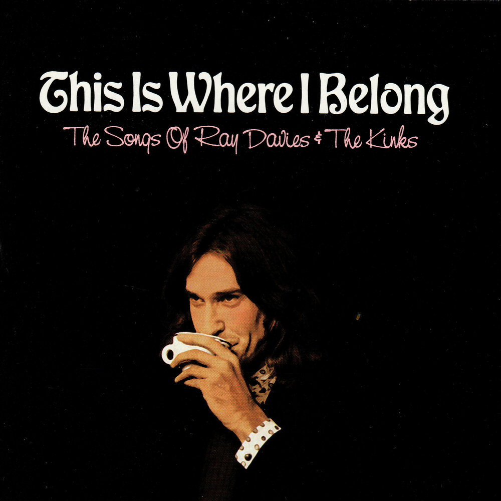 Which things belong to the united. This is where i belong: the Songs of ray Davies & the kinks альбом.