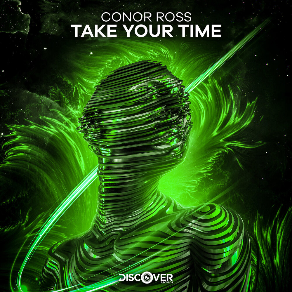 Green take your time. Conor Ross. Песни take your time. Conor all time. Lightforce take your time.