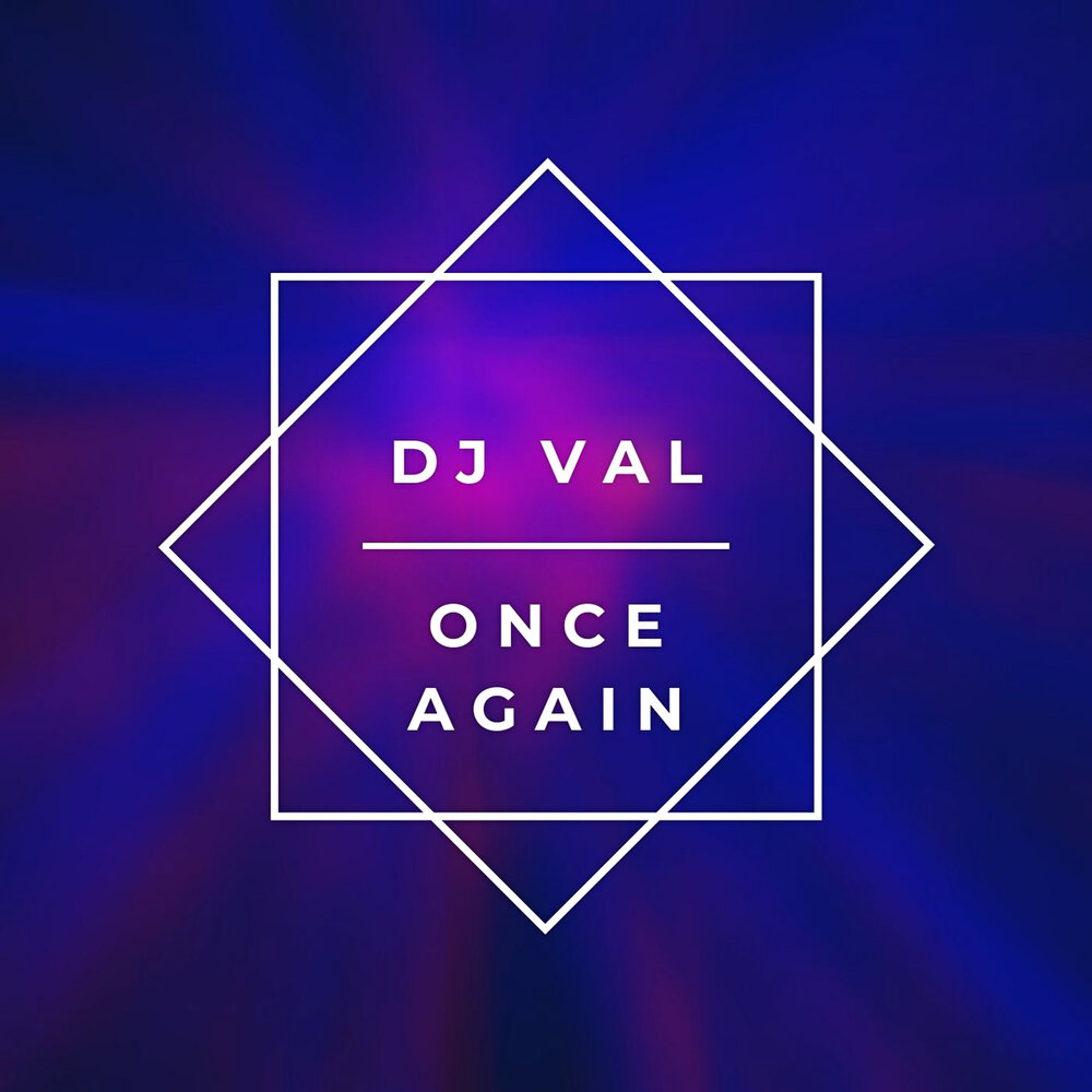 Dj val не твой. DJ Val. DJ Val - once again. DJ Val альбомы.