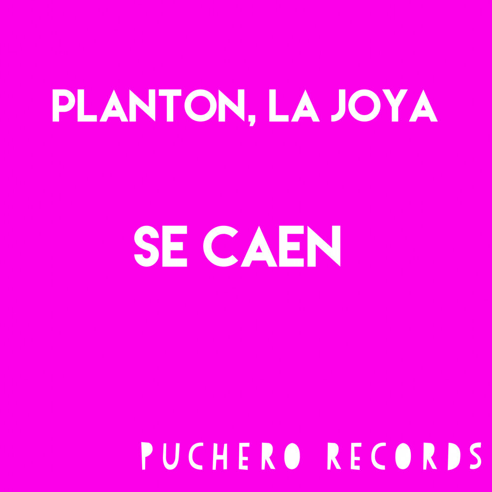 La Joya, PLANTON альбом Se Caen слушать онлайн бесплатно в хорошем качестве...