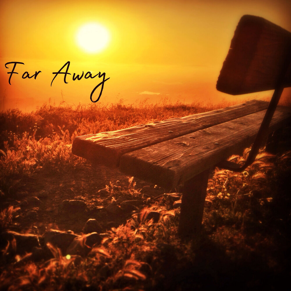 Come far away