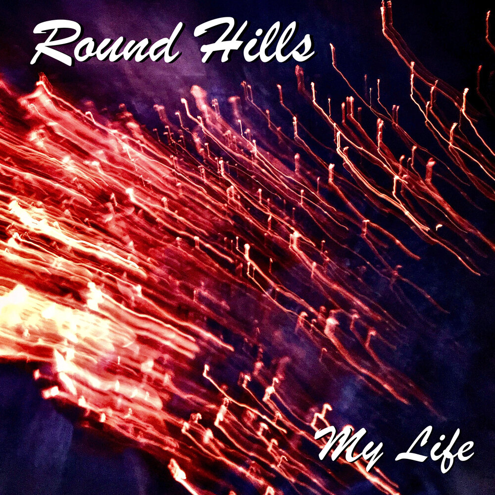 Life is round. Round Hills. My Life Round Hills. Round Hills Spring Cover.