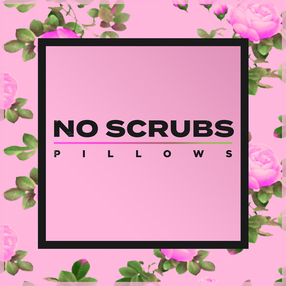 No scrubs песня. No Scrubs (feat. Joanna Jones). No Scrubs обложка. Album no Scrubs. No Scrubs Song.