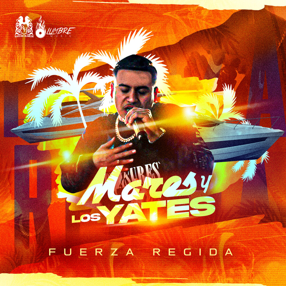 Fuerza Regida альбом Mares y Los Yates слушать онлайн бесплатно на Яндекс М...