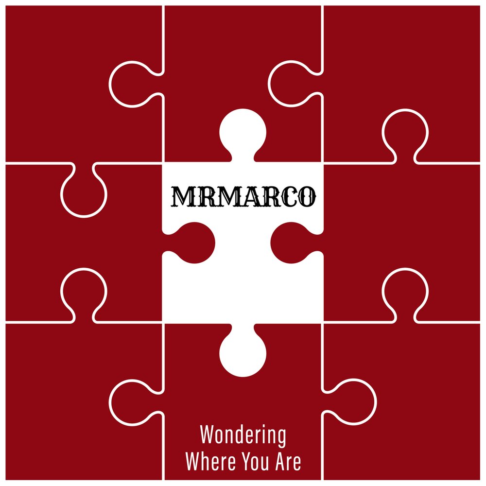 Wonder where you are. MRMARCO. MRMARCO in your Heart. MRMARCO in your Heart album.