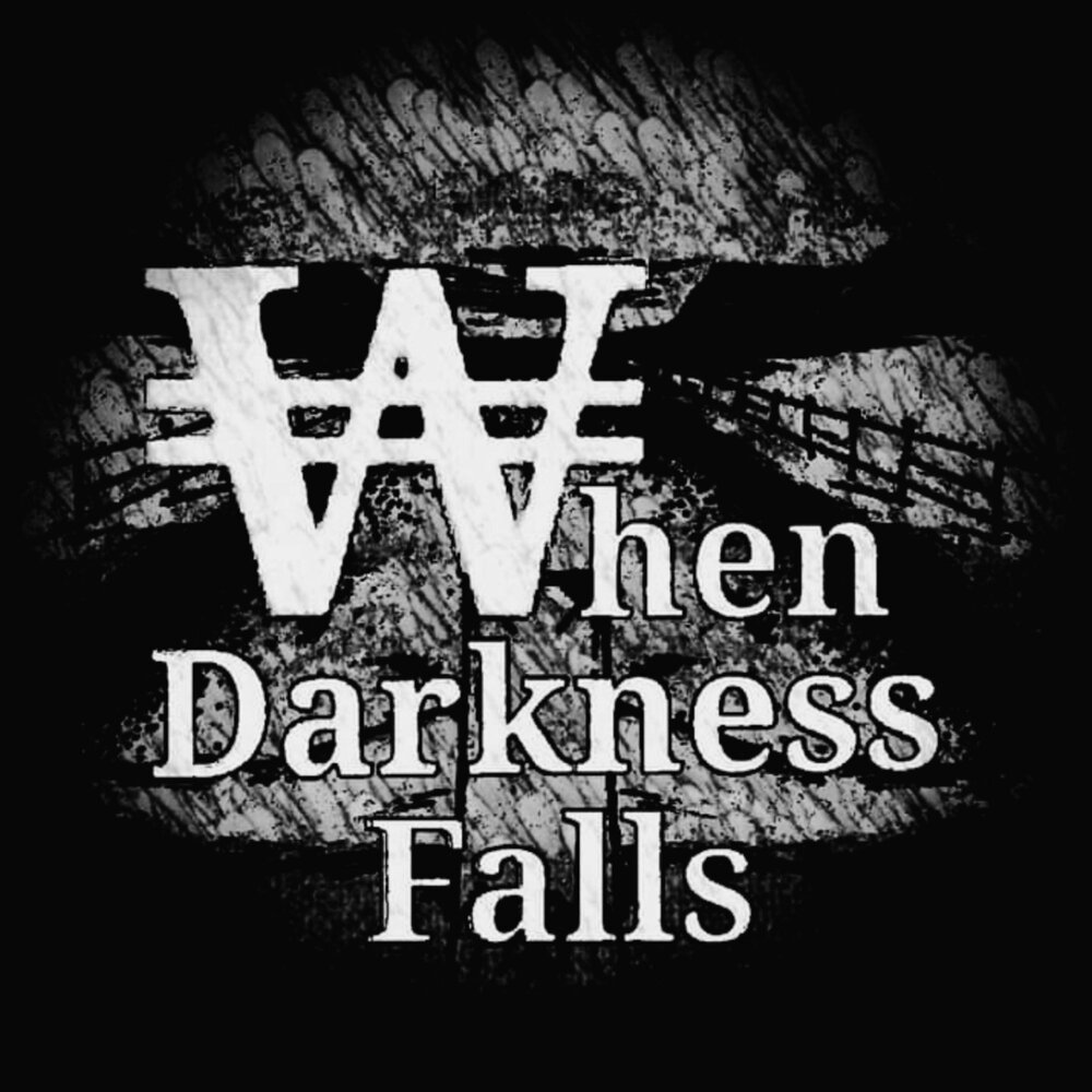 When the dark. Darkness Falls. When Darkness Falls.