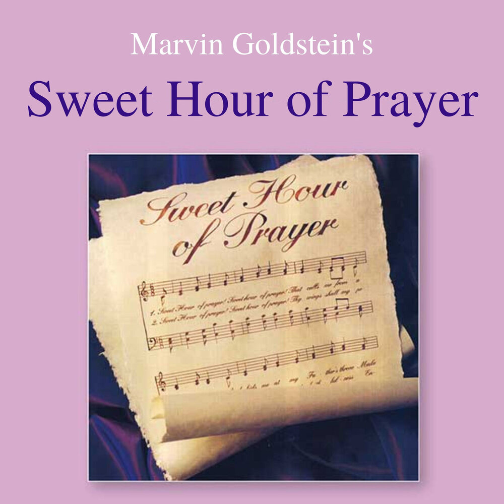 Sweet Hour of Prayer Marvin Goldstein слушать онлайн на Яндекс Музыке.