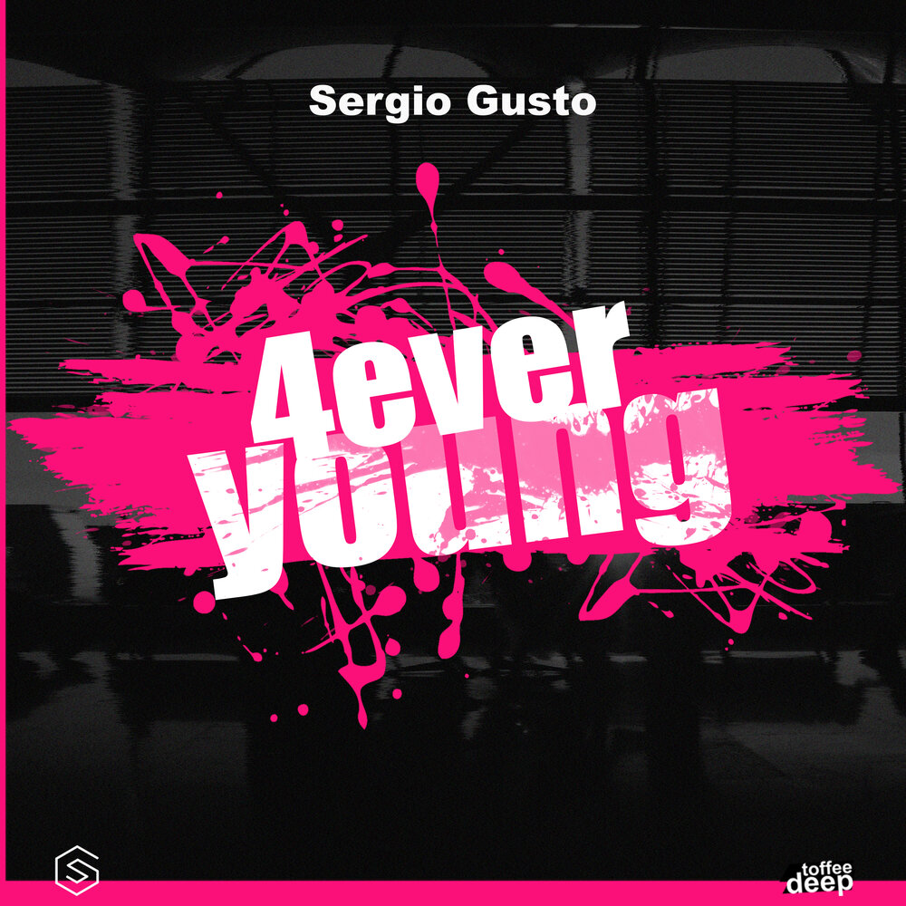 4 ever young. Sergio gusto. Густо музыка.