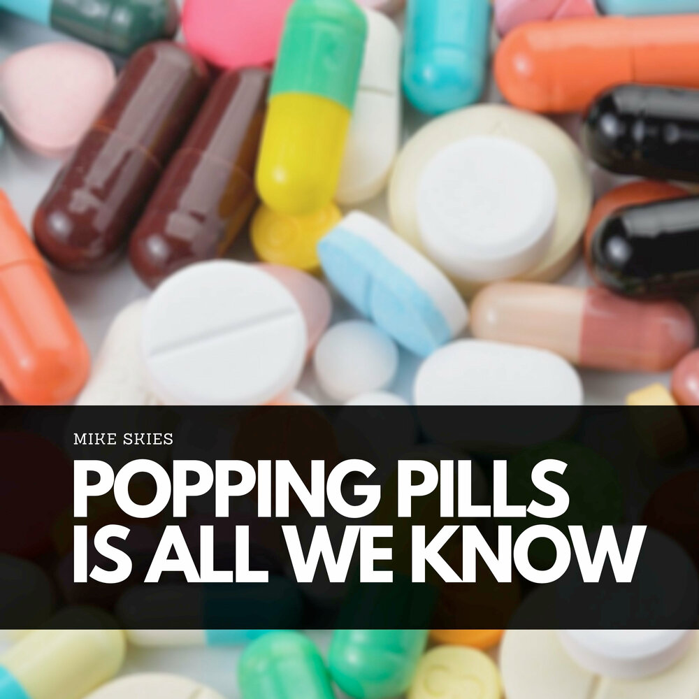 Pop a pill. Popping Pills. Popping Pills сленг. Stop popping Pills.