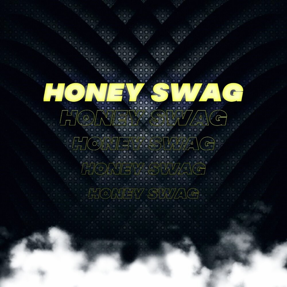 Honey Swag - Denny Shawty. 