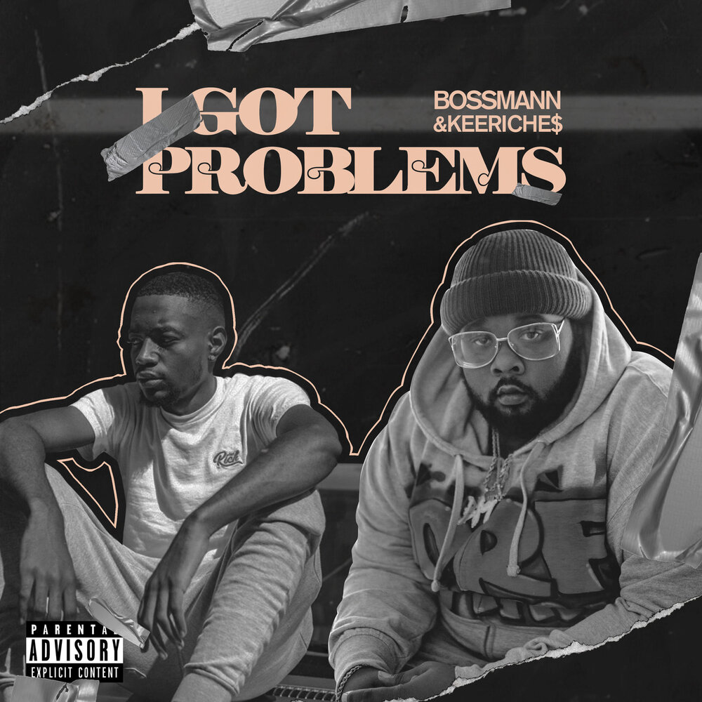 I got problems. I got problems