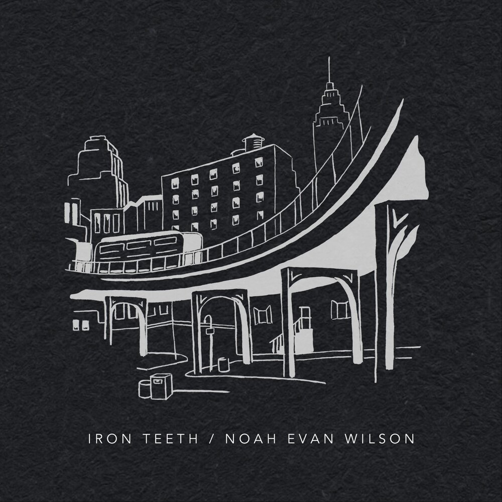 Noah Evan Wilson альбом Iron Teeth слушать онлайн бесплатно на Яндекс Музык...