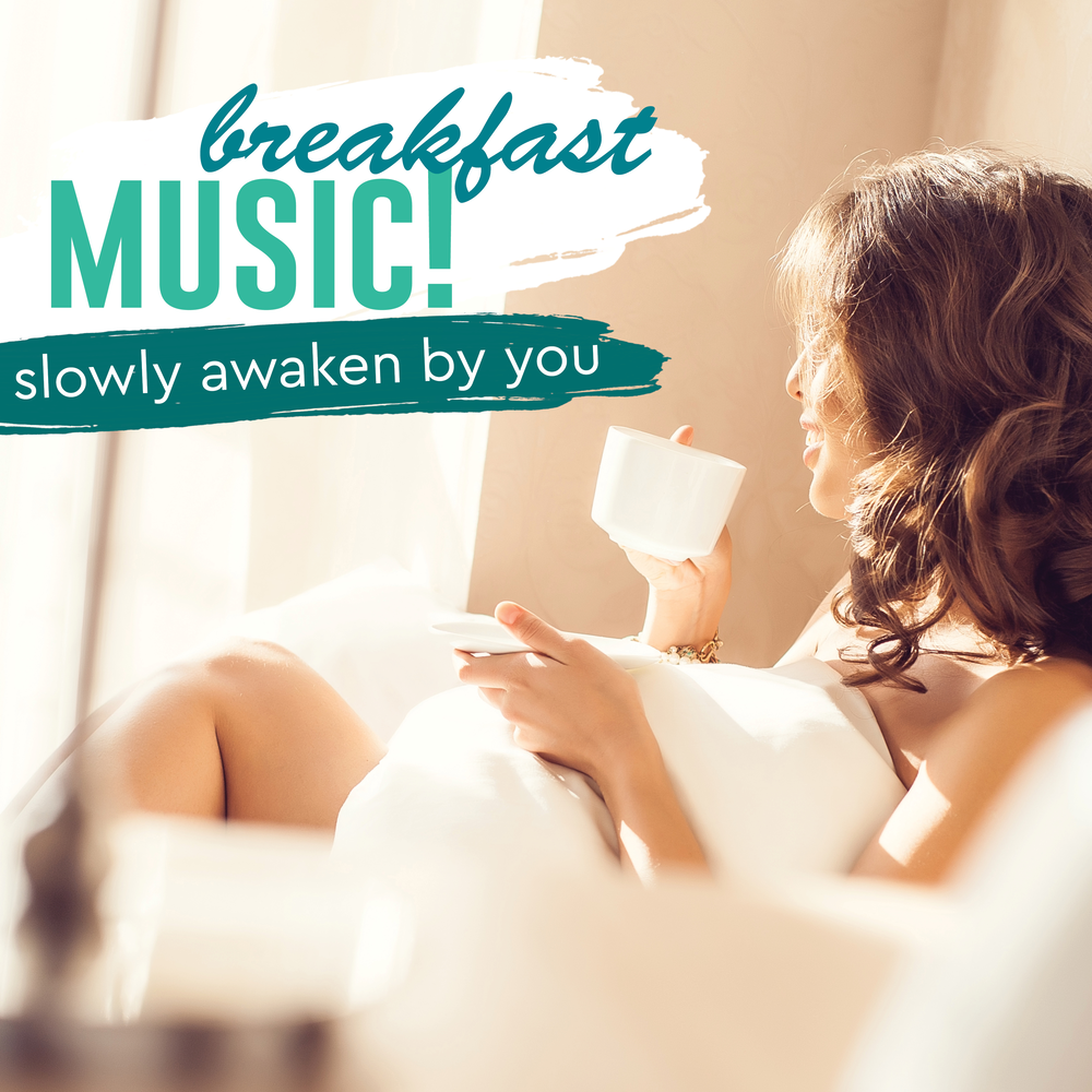 Breakfast music. Slowly music.
