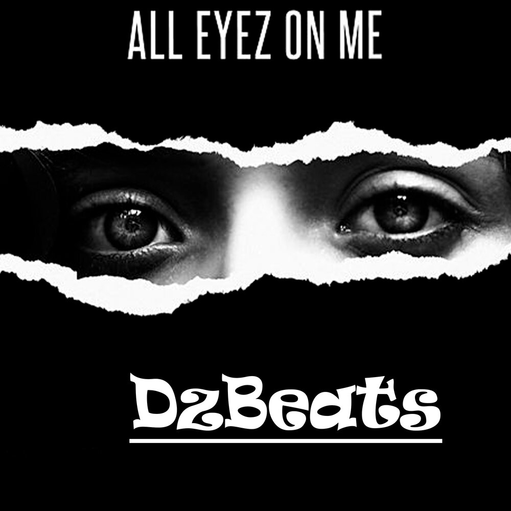 Al eyez. Sad Eyes (feat.. All Eyez on me.