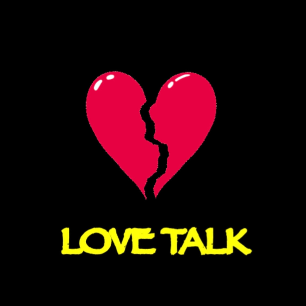 Talk my love