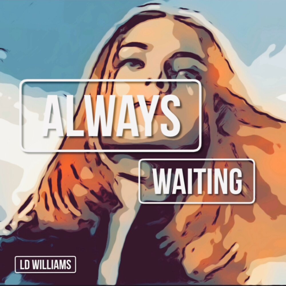 She is always waited for