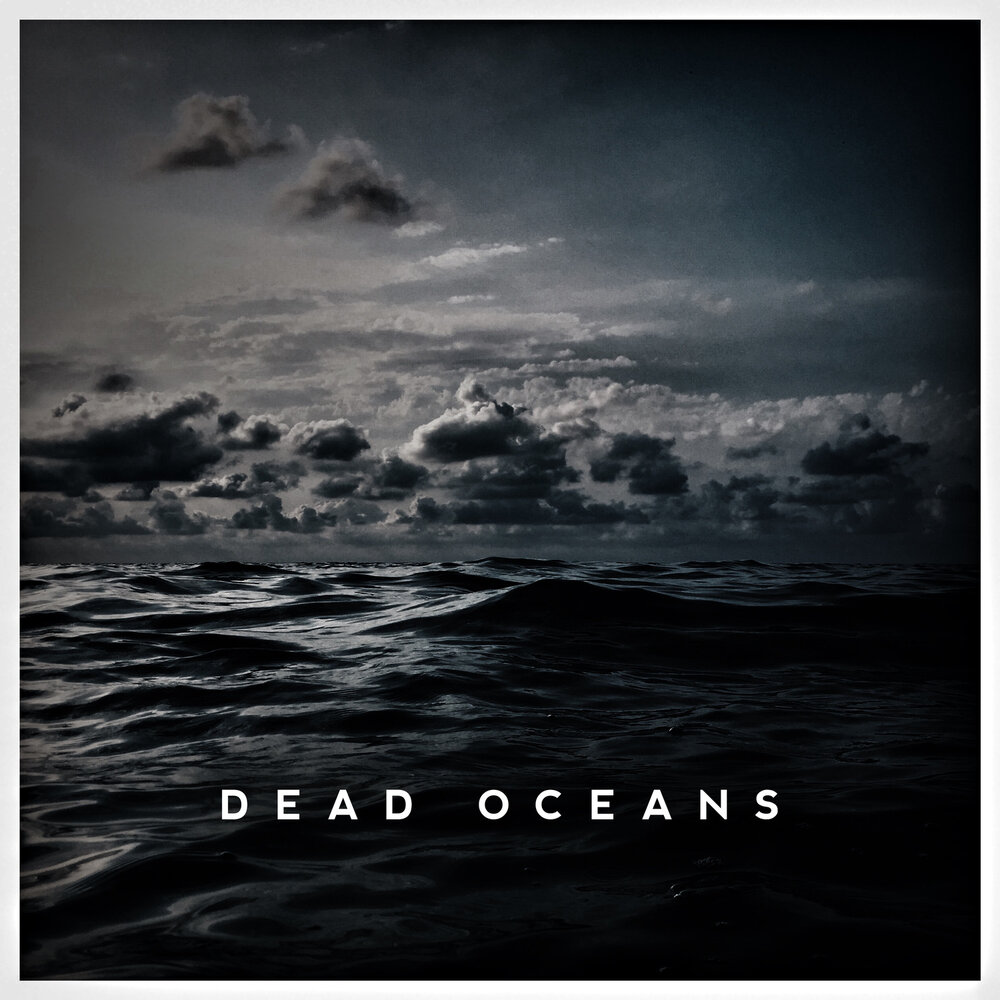 Oceans послушать. Dead Ocean.