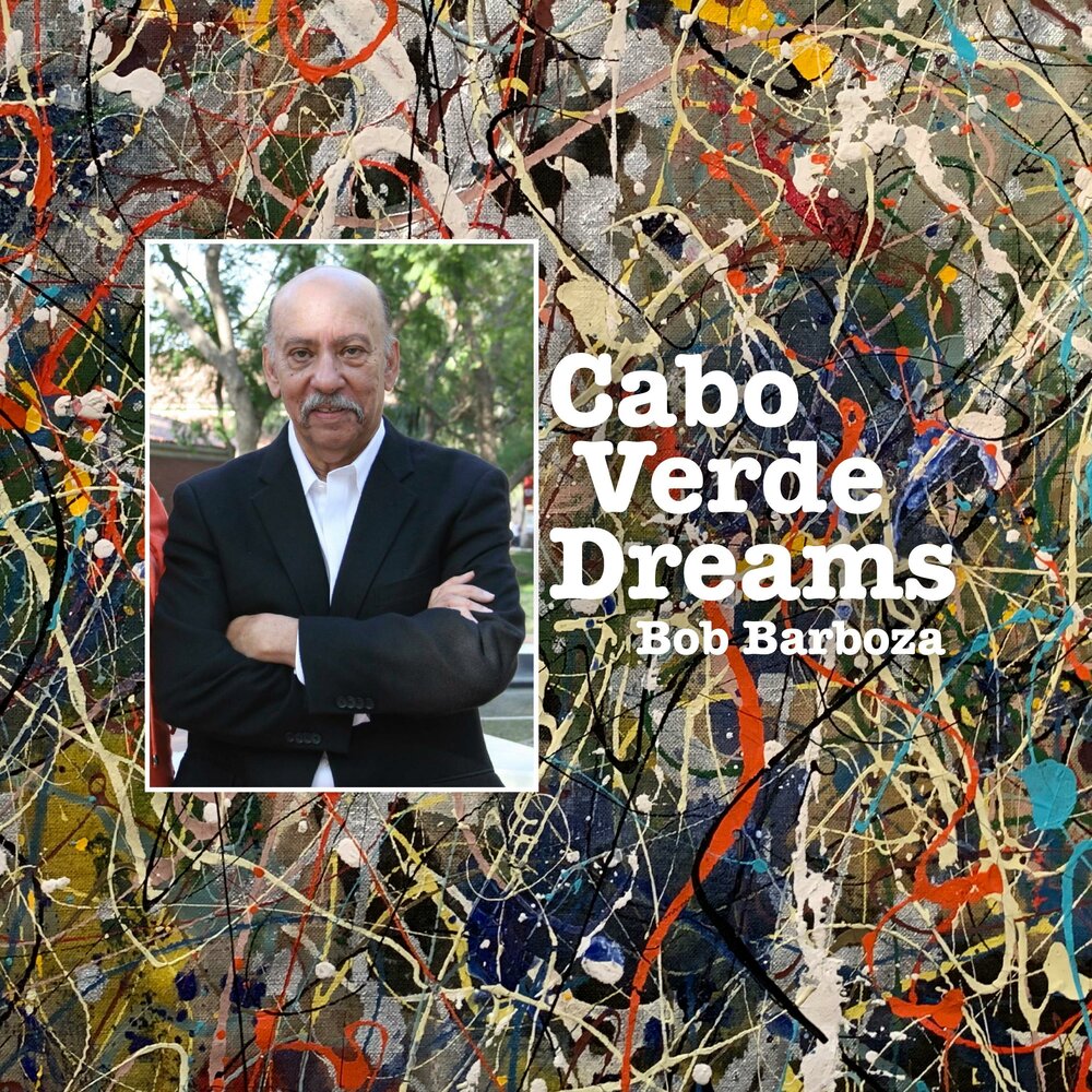 Bob Barboza - Cabo Verde Dreams.zip M1000x1000