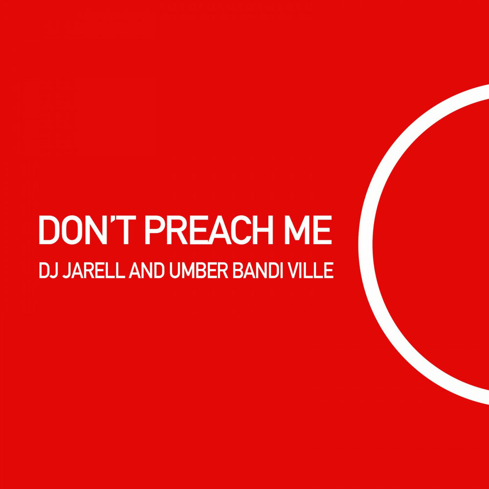 Don t preach to me