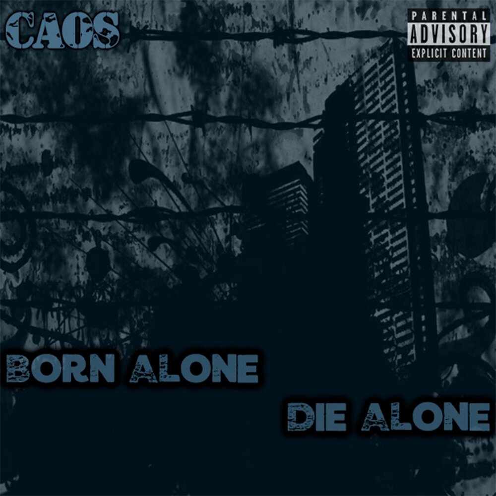 Born die Alone. Born Alone die Alone перевод. Madalen Duke born Alone die Alone. Live Alone die Alone.