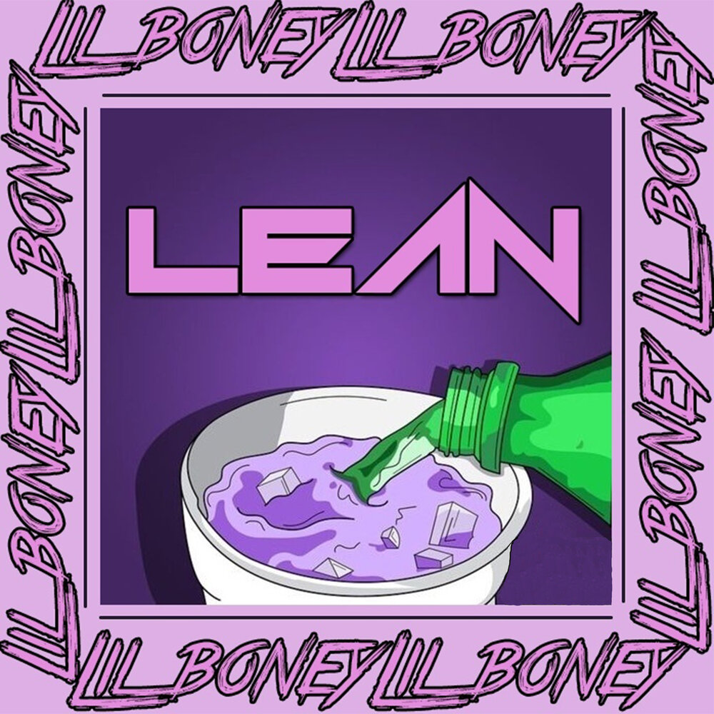 Lil Lean. Lil Boney. Lil Bone. Lean Morphling.