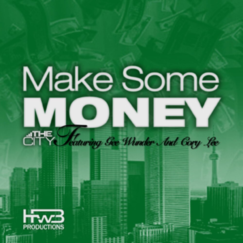 Making some money. Making some money