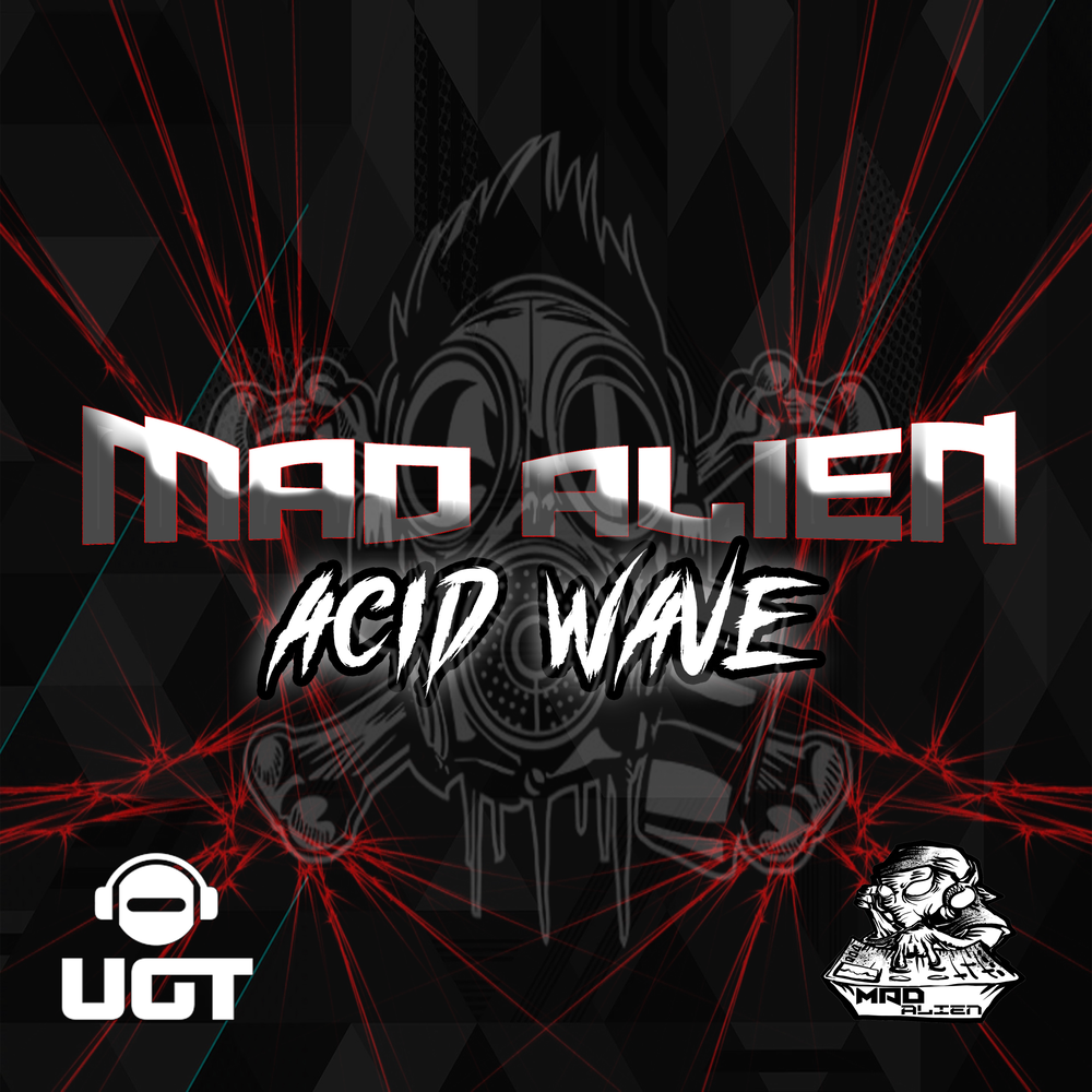 Mad mad alien. Alien acid. Acid Wave.