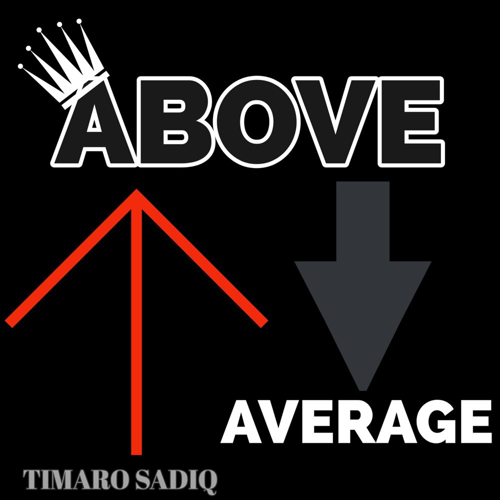 Включи above. Тимаро. TIMARO. Above average.