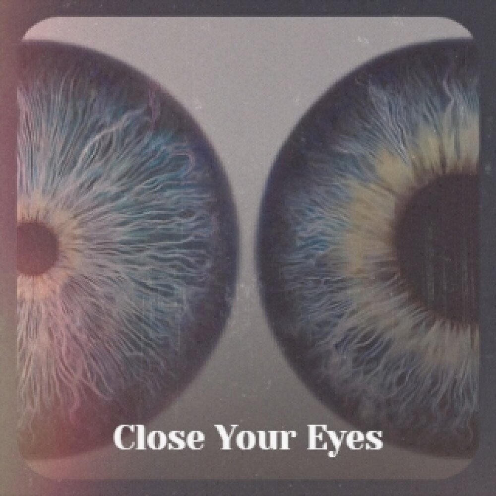 Closer your eyes песня. Close Eyes tobbyum обложка. Close Eyes песня. Close Eyes Drvst. Альбом песни close Eyes.