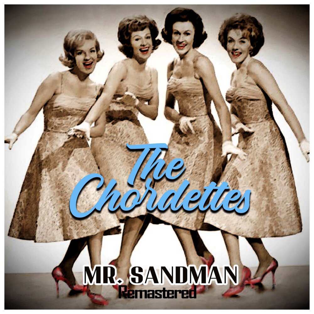Mister sandman. The Chordettes. Мистер Сандман Чордеттес. Группа the Chordettes. Mr Sandman песня.