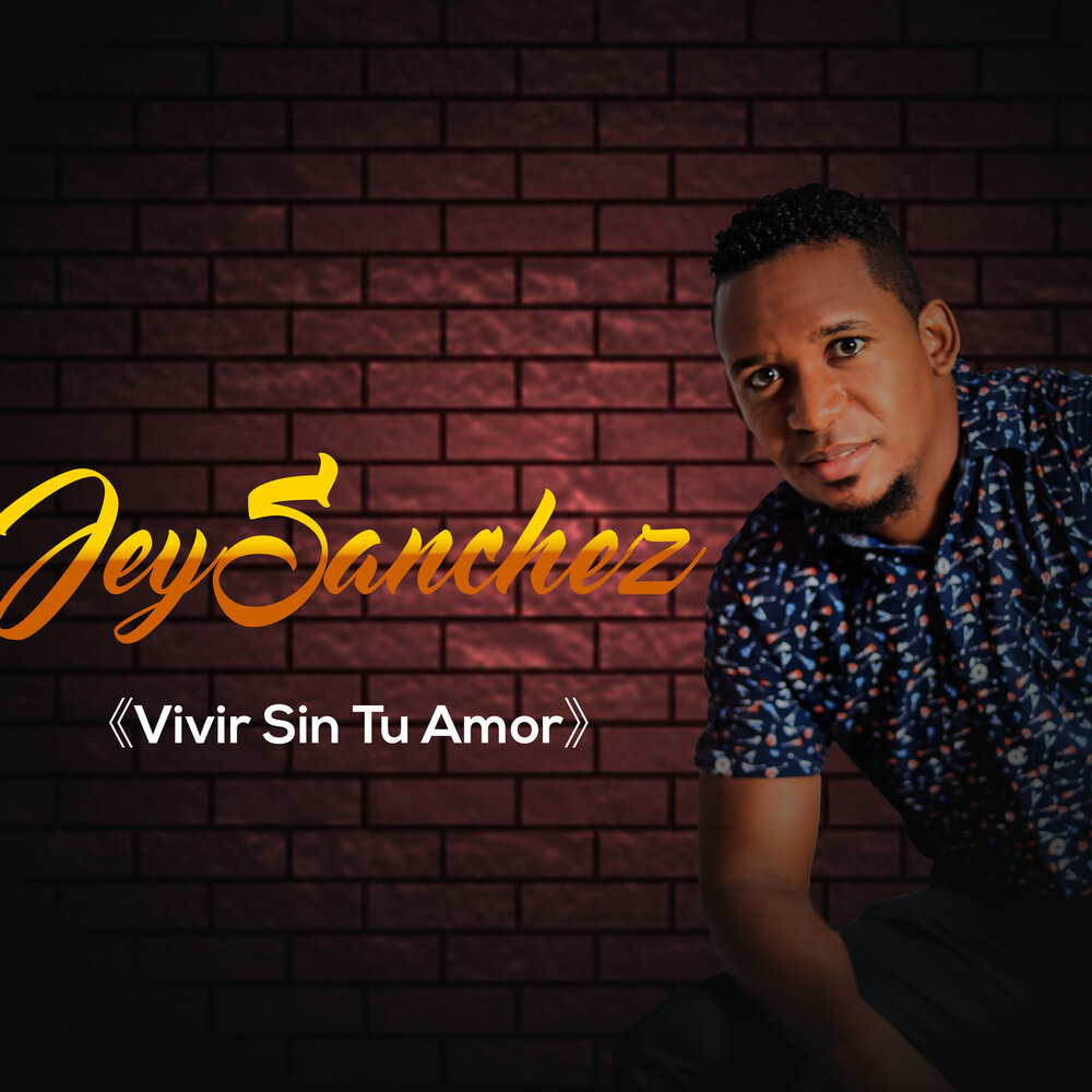 Sin tu amor. Санчес Джей. Jay Sanchez. Джэй Амор.