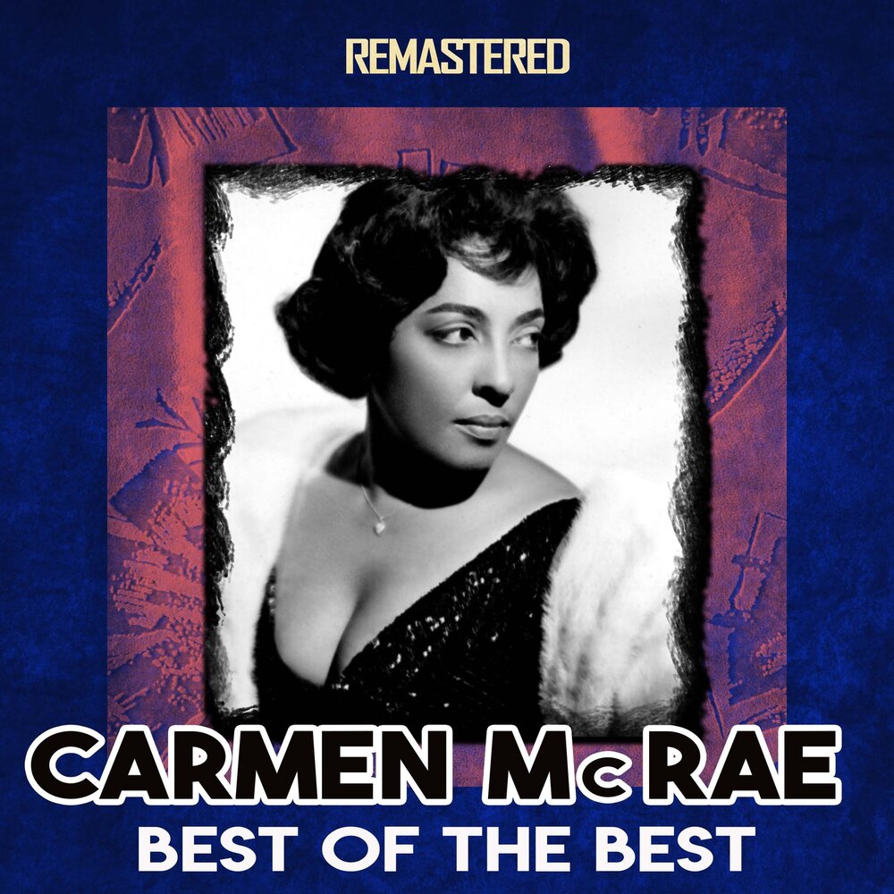 Кармен все спокойно. Carmen MCRAE. Carmen MCRAE 1963. Кармен the best of. Carmen goett певица.