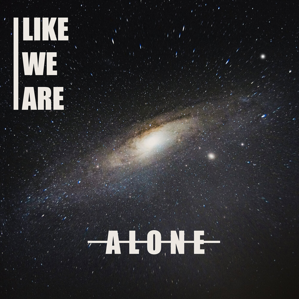 Like alone