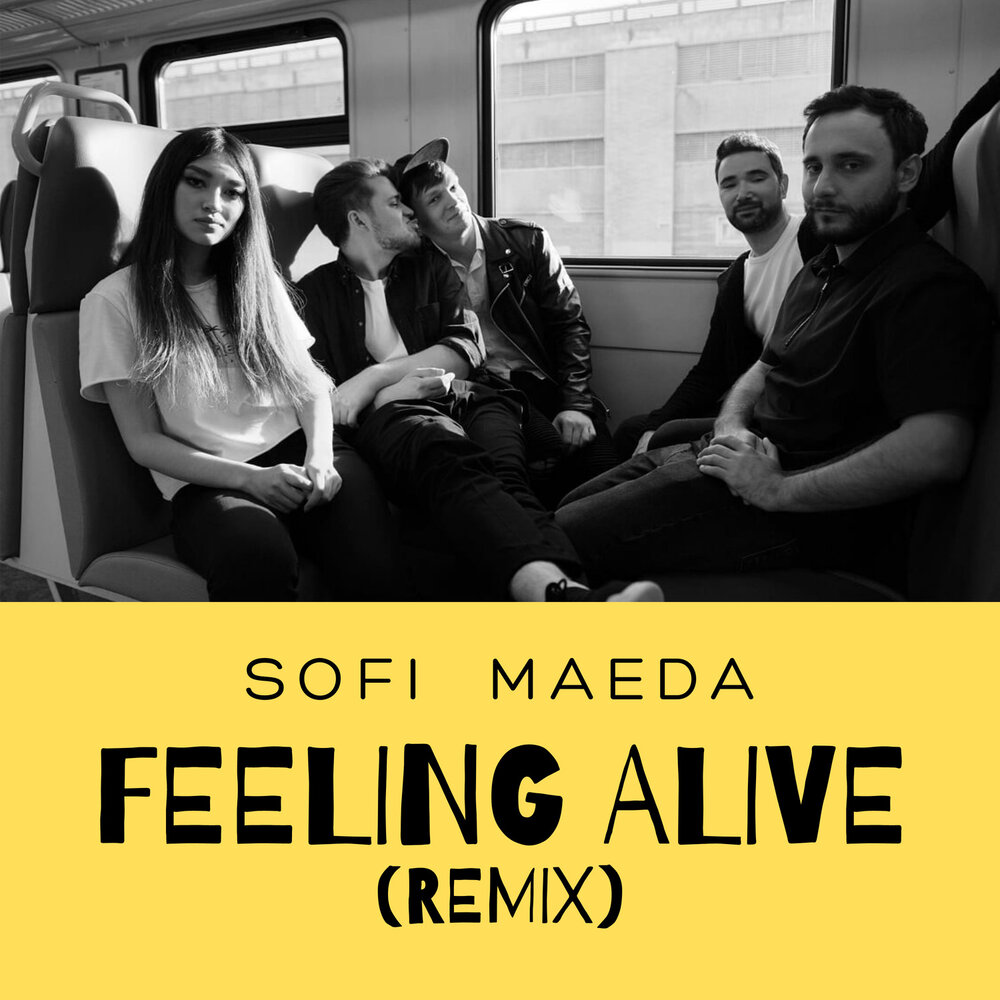 Музыка feeling remix. Sofi Maeda. Feeling Alive. Kamrad - feel Alive. Alive слушать Yandex Music.