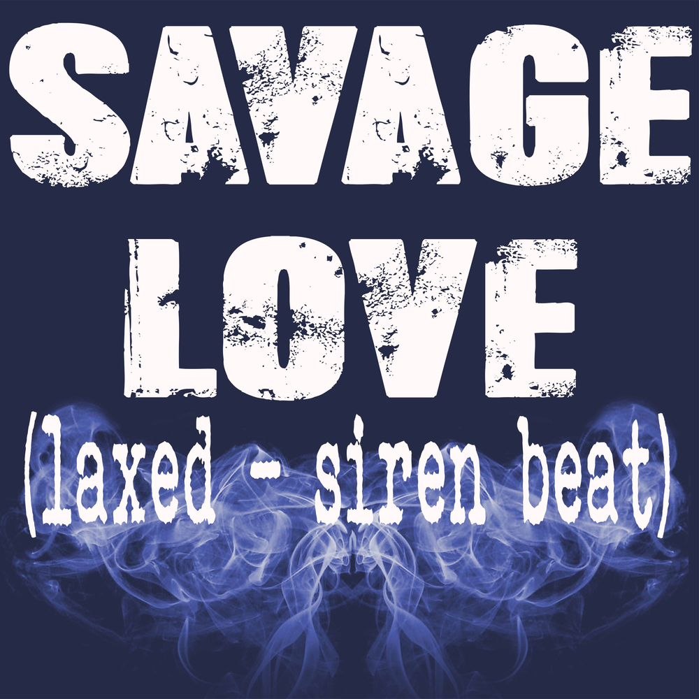 Кто поёт песню savage love. Savage love mp3. Savage a love again. Savage love mp3. Savage love mp3.