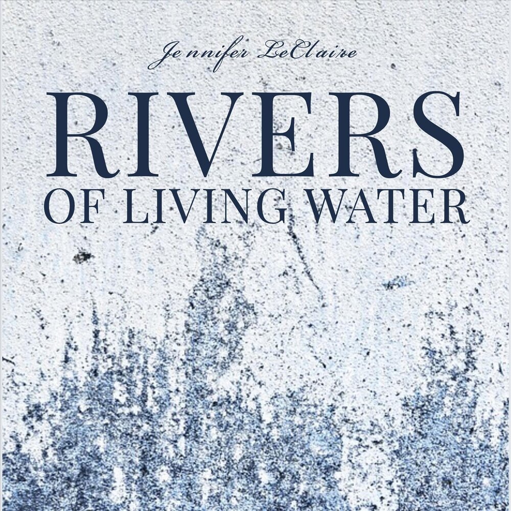 Living water. Rivers песни.