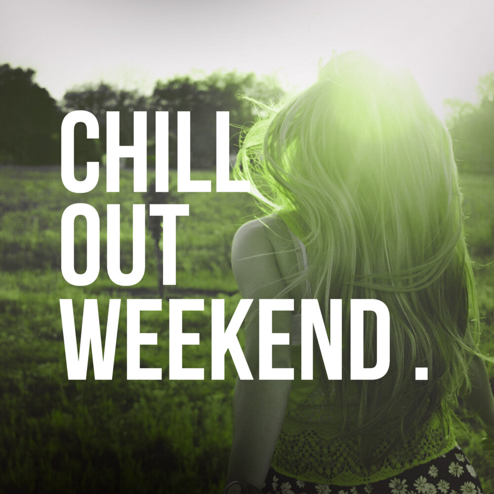 Rain out now. Chill out. The weekend out of time.