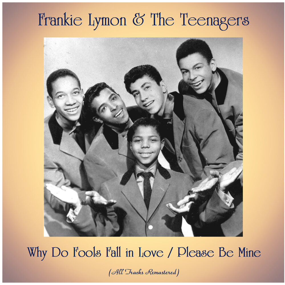 Why do fools fall in love. Why do fools fall in love. Frankie lymon & the teenagers. The teenagers featuring frankie lymon the teenagers featuring frankie lymon 1956. Hit the button karaoke - lets fall in love tonight.
