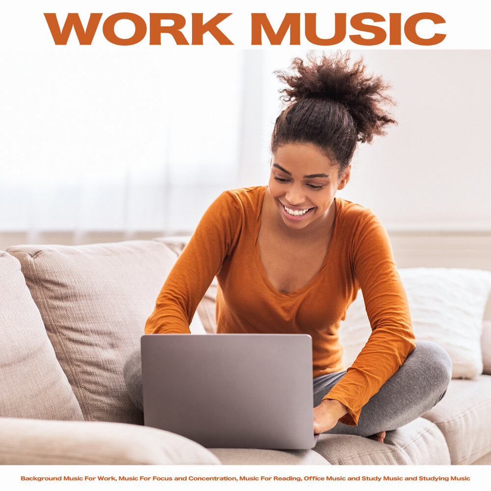 Work Music, Concentration Music for Work, Office Music альбом Work Music: Background  Music For Work, Music For Focus and Concentration, Music For Reading,  Office Music and Study Music and Studying Music слушать