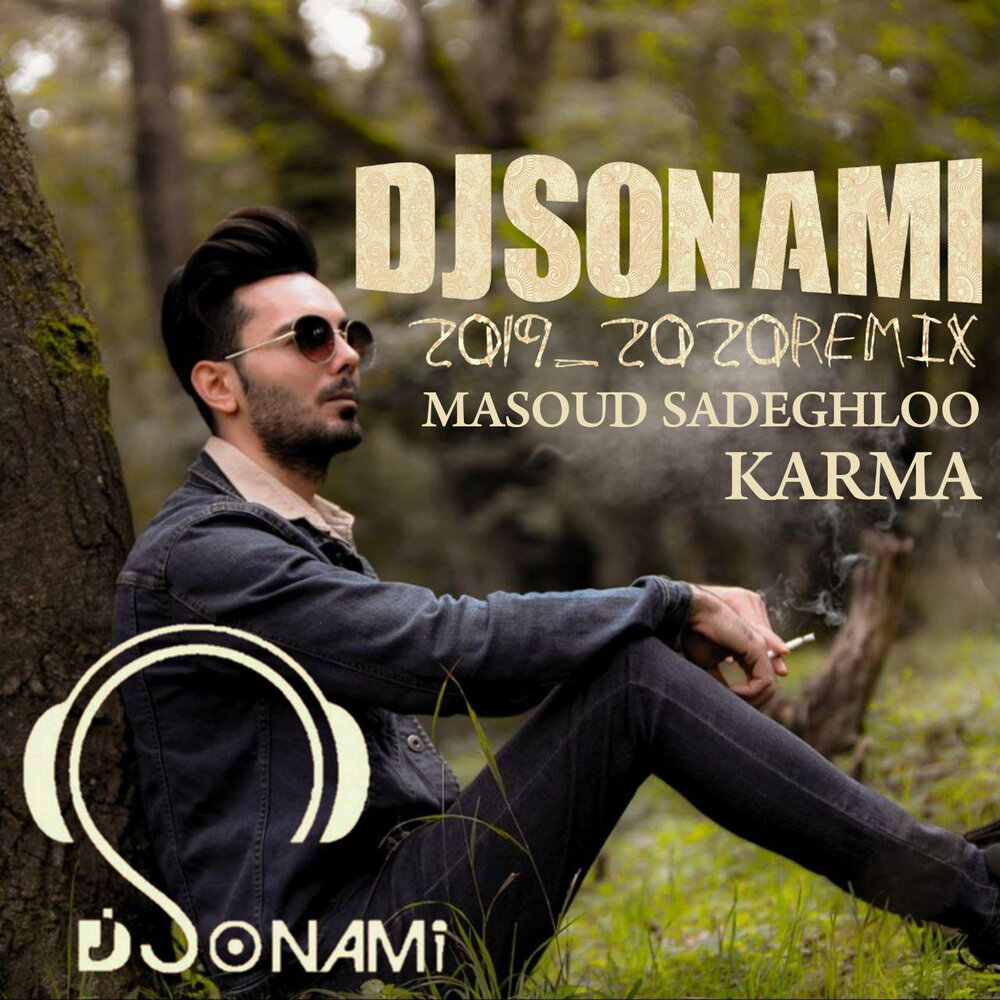 Karma remix. Masoud Sadeghloo. Masoud Sadeghloo картинка. Sonami. Dorehami Masoud Sadeghloo mp3.