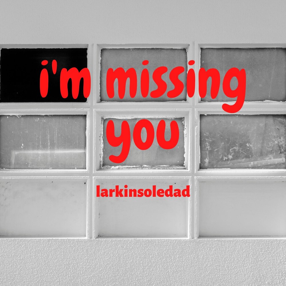 I m not missing you. I m not missing you